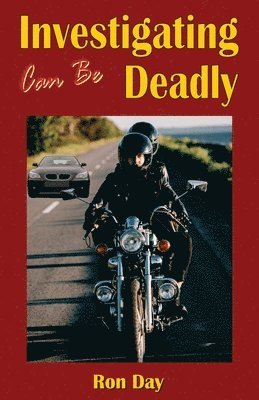 Ron Day - Investigating Can Be Deadly, Häftad