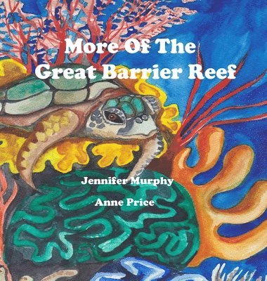 Jennifer Murphy, Anne Price - More Of The Great Barrier Reef, Inbunden