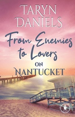 Taryn Daniels - From Enemies to Lovers on Nantucket, Häftad