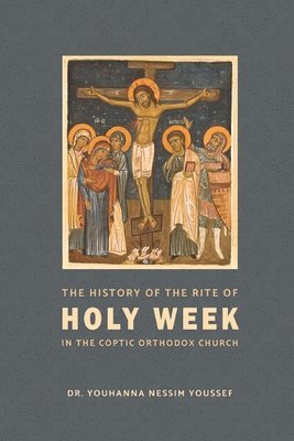 bokomslag History of the Rite of Holy Week