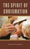 Daniel Michalski - Spirit of Chrismation, Häftad