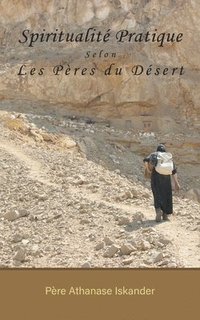 bokomslag Spiritualité Pratique Selon Les Pères du Désert