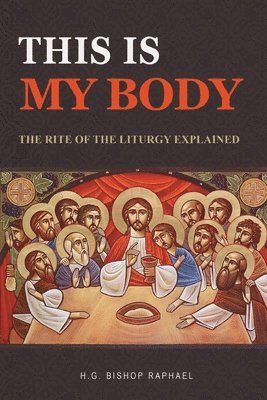 H G Bishop Raphael - This Is My Body, Häftad. Tillgänglighet: Lägg i varukorg