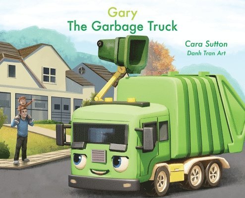 Cara Sutton - Gary the Garbage Truck, Inbunden