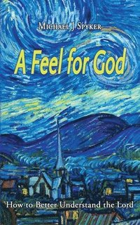 bokomslag A Feel for God
