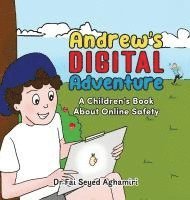 bokomslag Andrew's Digital Adventure: A Children's Book About Online Safety