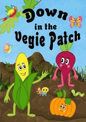 Down In The Vegie Patch 1