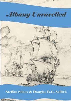 Steffan Silcox, Douglas R G Sellick - Albany Unravelled, Häftad