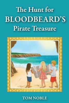 bokomslag The Hunt For Bloodbeard's Pirate Treasure