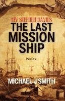 bokomslag The Last Mission Ship: MV Stephen Davies: The Last Mission Ship