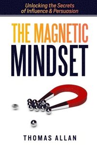 bokomslag The Magnetic Mindset