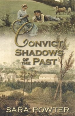Sara Powter - Convict Shadows of the Past, Häftad