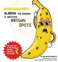 bokomslag Alarna the banana is getting brown spots