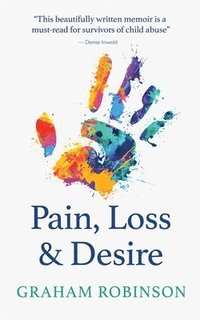 bokomslag Pain, Loss & Desire