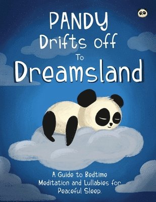 bokomslag Pandy Drifts off to Dreamland - A Guide to Bedtime Meditation and Lullabies for Peaceful Sleep