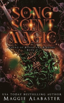 Maggie Alabaster - Song of Scent and Magic, Häftad