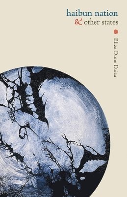 Eliza D Daiza - haibun nation & other states, Häftad. Tillgänglighet: Lägg i varukorg