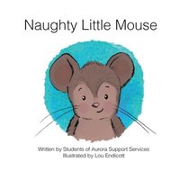 bokomslag Naughty Little Mouse