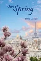 Irene George - One Spring, Häftad. Tillgänglighet: Lägg i varukorg