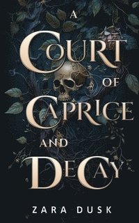 bokomslag Court of Caprice and Decay
