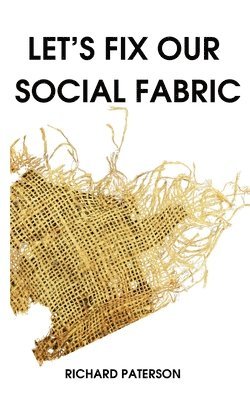 Let's Fix Our Social Fabric 1