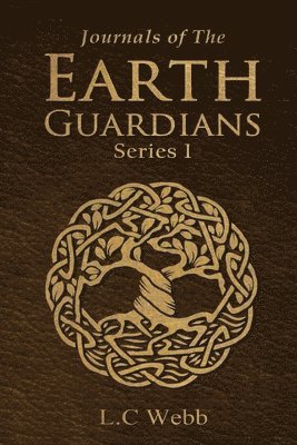 L C Webb, L. C. Webb, L.C Webb, L. C Webb - Journals of The Earth Guardians - Series 1 - Collective Edition, Häftad