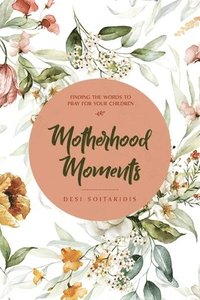 bokomslag Motherhood Moments