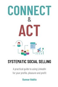 bokomslag Connect & Act - Systematic Social Selling