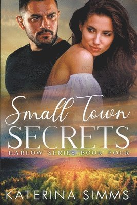 Katerina Simms - Small Town Secrets - A Harlow Series Book, Häftad