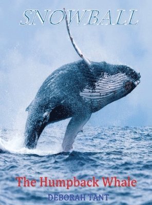 bokomslag Snowball The Humpback Whale