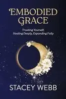 Stacey Webb - Embodied Grace, Häftad. Tillgänglighet: Lägg i varukorg