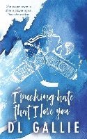 DL Gallie, Dl Gallie - I Pucking Hate That I Love You SE, Häftad