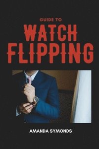 bokomslag Guide to Watch Flipping