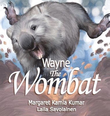 Margaret Kumar, Laila Savolainen - Wayne the Wombat, Inbunden
