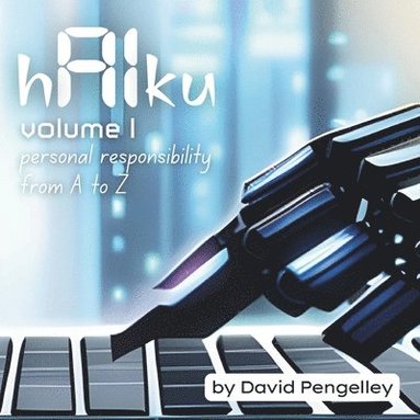 David Pengelley - hAIku - AI Wisdom through Haiku, Häftad