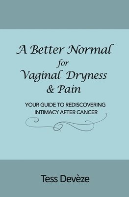 A Better Normal for Vaginal Dryness & Pain 1