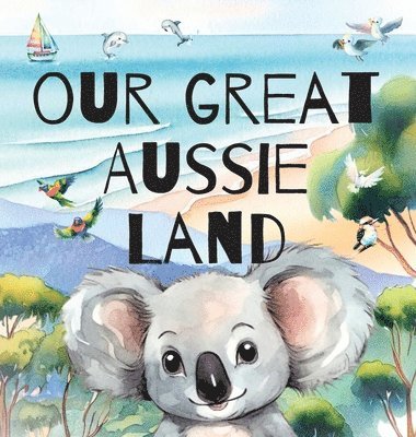 Our Great Aussie Land 1