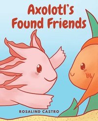 bokomslag Axolotl's Found Friends