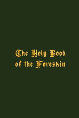 bokomslag The Holy Book of the Foreskin