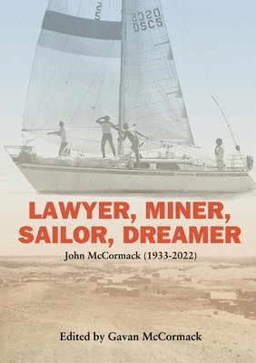 John McCormack, Gavan McCormack - Lawyer, Miner, Sailor, Dreamer, Häftad