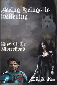 bokomslag Seeing Beings is Believing - Rise of the Sisterhood