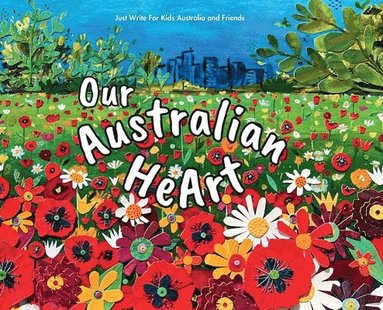 Just Write for Kids Australi Friends - Our Australian HeArt, Inbunden