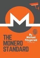 Michael Fitzgerald - The Monero Standard: We're Not Here For The Income, We're Here For The Outcome, Inbunden