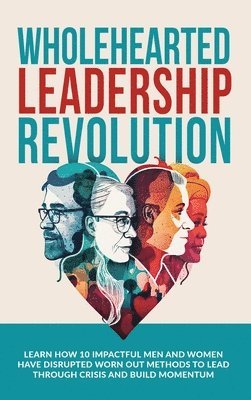 bokomslag Wholehearted Leadership Revolution