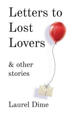 bokomslag Letters to Lost Lovers & Other Stories