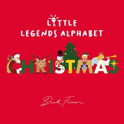 Beck Feiner - Christmas Little Legends Alphabet, Inbunden