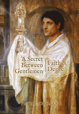 A Secret Between Gentlemen: Faith and Desire 1