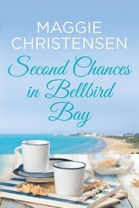 bokomslag Second Chances in Bellbird Bay