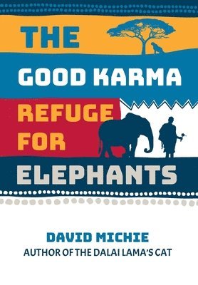 David Michie - Good Karma Refuge for Elephants, Inbunden
