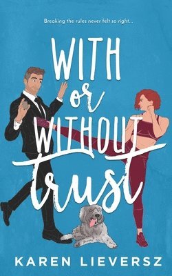 Karen Lieversz - With or Without Trust, Häftad